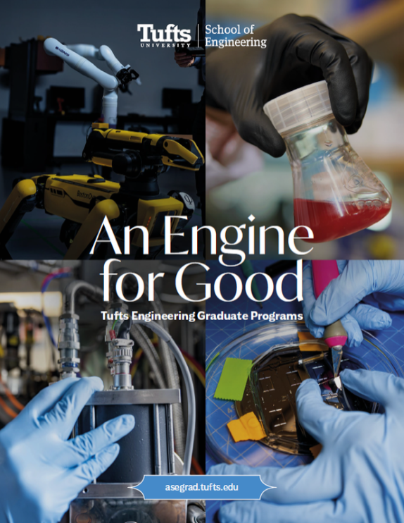 Cover of the 2026 School of Engineering Graduate Brochure. Collage of four images: Robot dog (top left), hand holding a beaker filled with red fluid (top right), gloved hand interacting with lab equipment (bottom left), and a petri dish (bottom right). Visit asegrad.tufts.edu for more info.