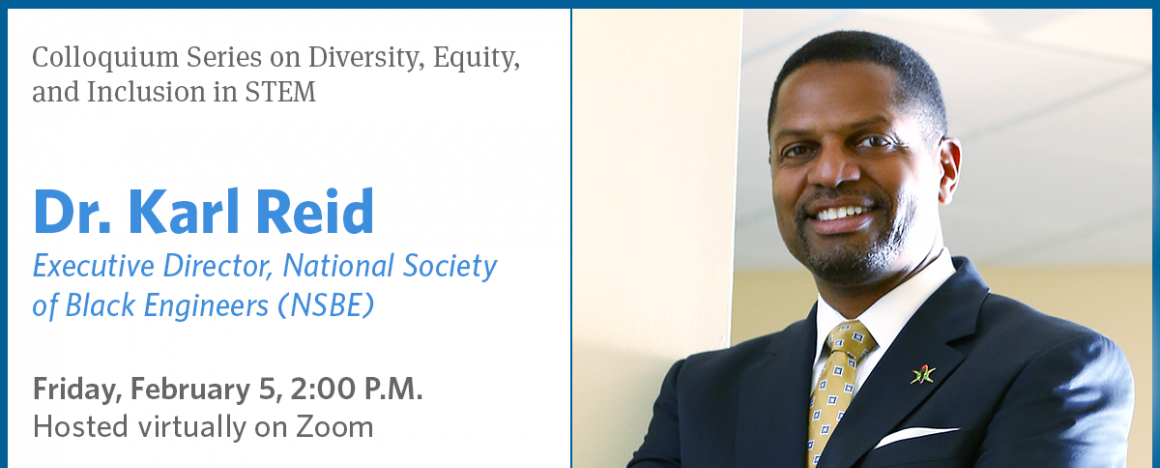 Dr. Karl Reid of NSBE, DEI Colloquium, February 5 at 2 PM on Zoom
